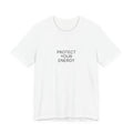 Protect Your Energy T-Shirt | Positive Affirmation Tee