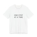 One Step At A Time T-Shirt | Positive Affirmation Tee