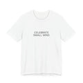 Celebrate Small Wins T-Shirt | Positive Affirmation Tee