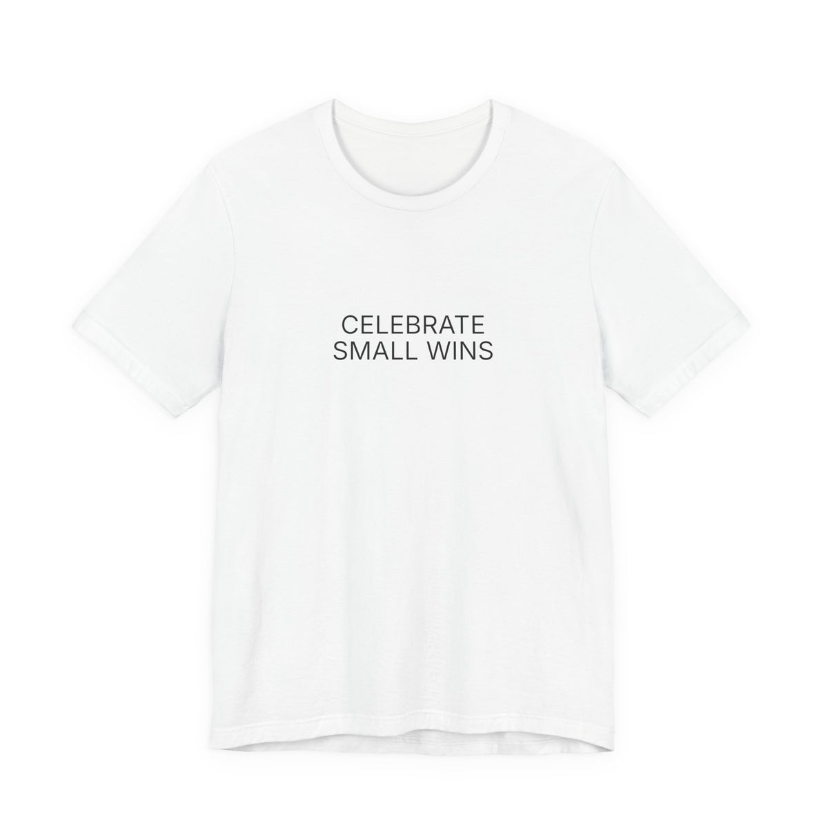 Celebrate Small Wins T-Shirt | Positive Affirmation Tee