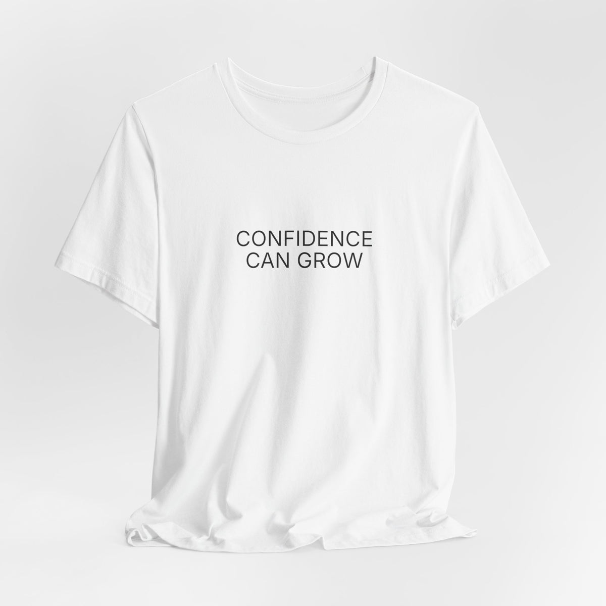 Confidence Can Grow T-Shirt | Positive Affirmation Tee