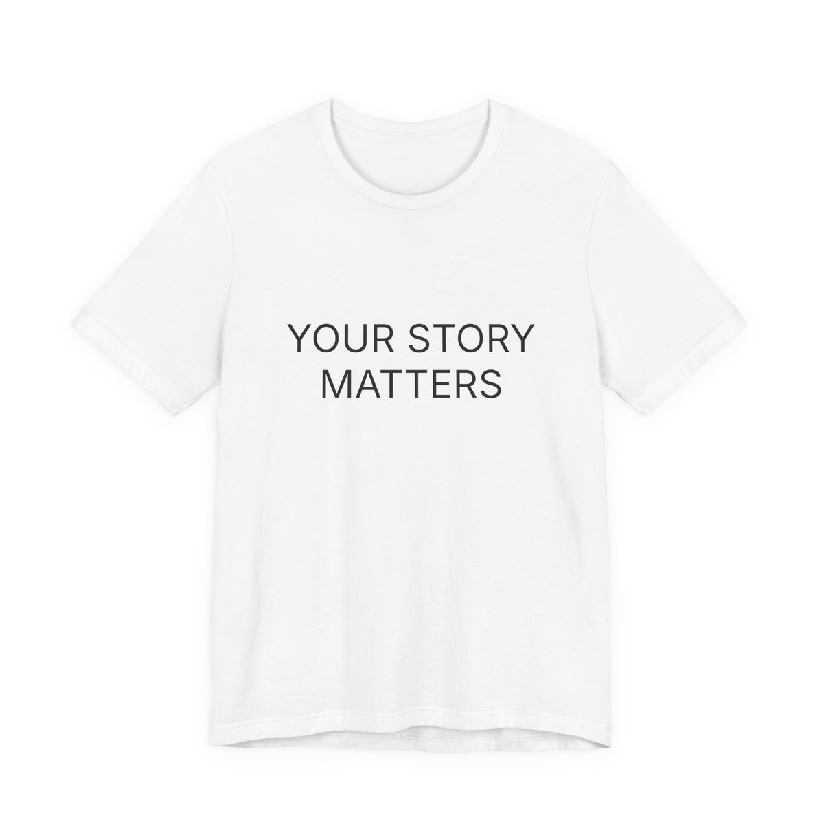 Your Story Matters T-Shirt | Positive Affirmation Tee