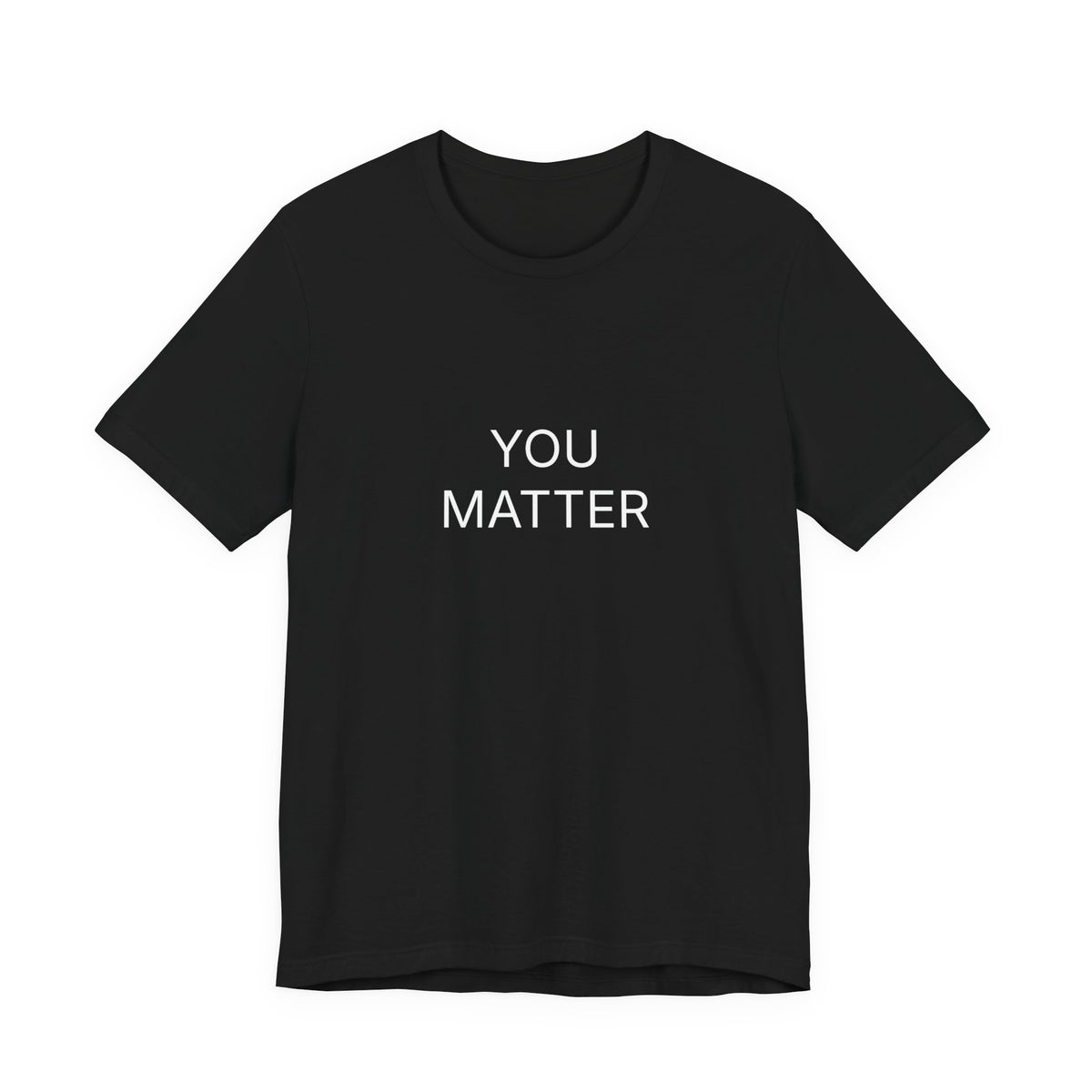 You Matter T-Shirt | Positive Affirmation Tee | Inspirational Gift