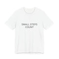 Small Steps Count T-Shirt | Positive Affirmation Tee