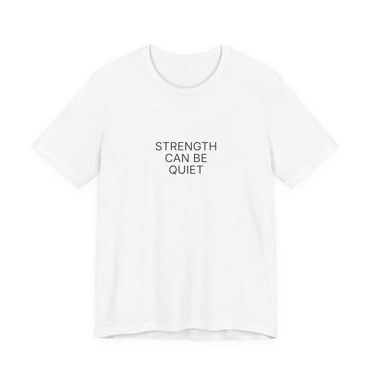 Strength Can Be Quiet T-Shirt | Positive Affirmation Tee