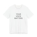 Your Voice Matters T-Shirt | Positive Affirmation Tee