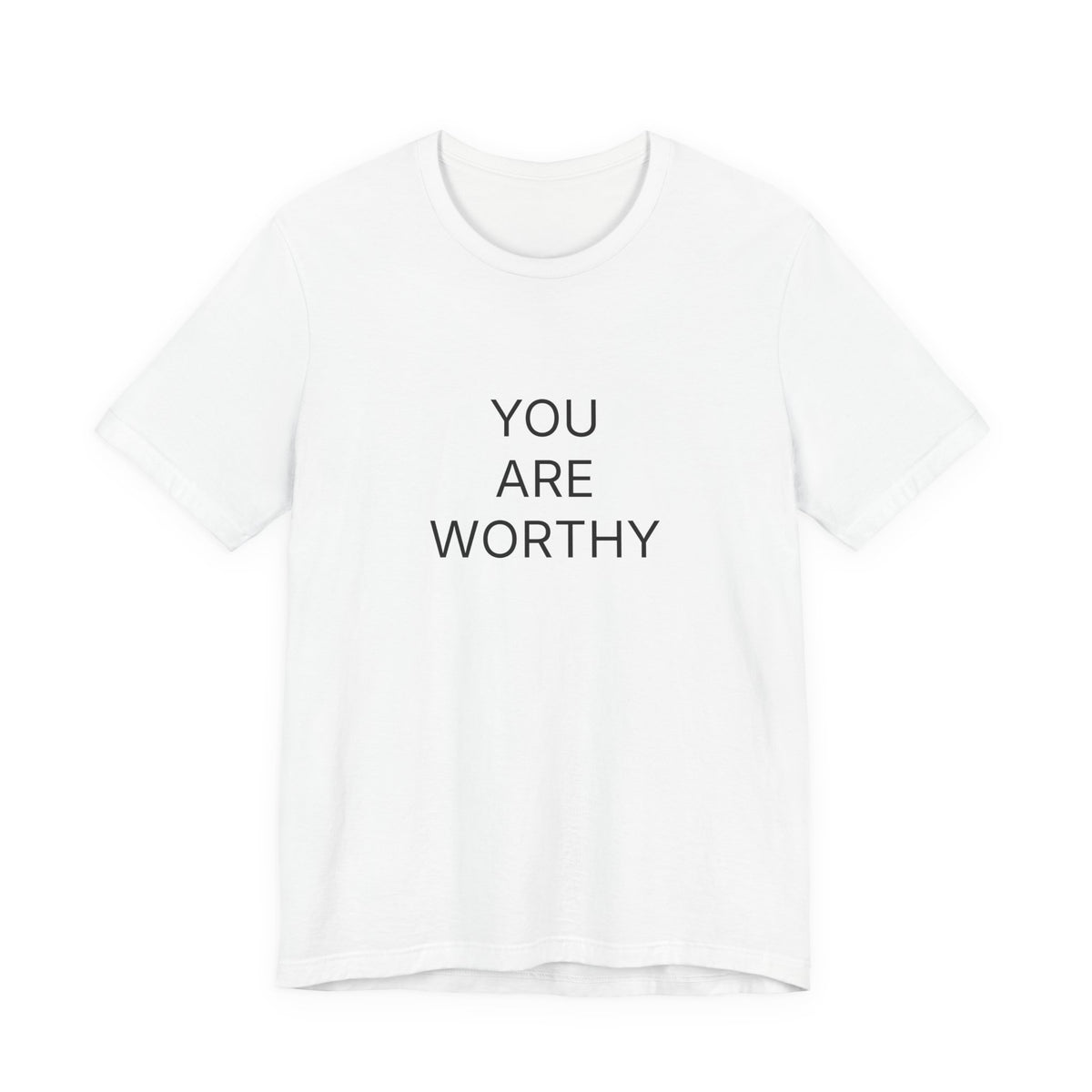 You Are Worthy T-Shirt | Positive Affirmation Tee