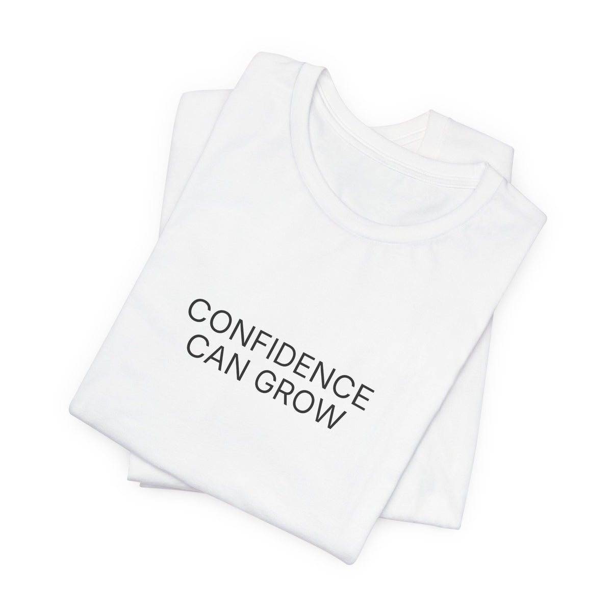Confidence Can Grow T-Shirt | Positive Affirmation Tee