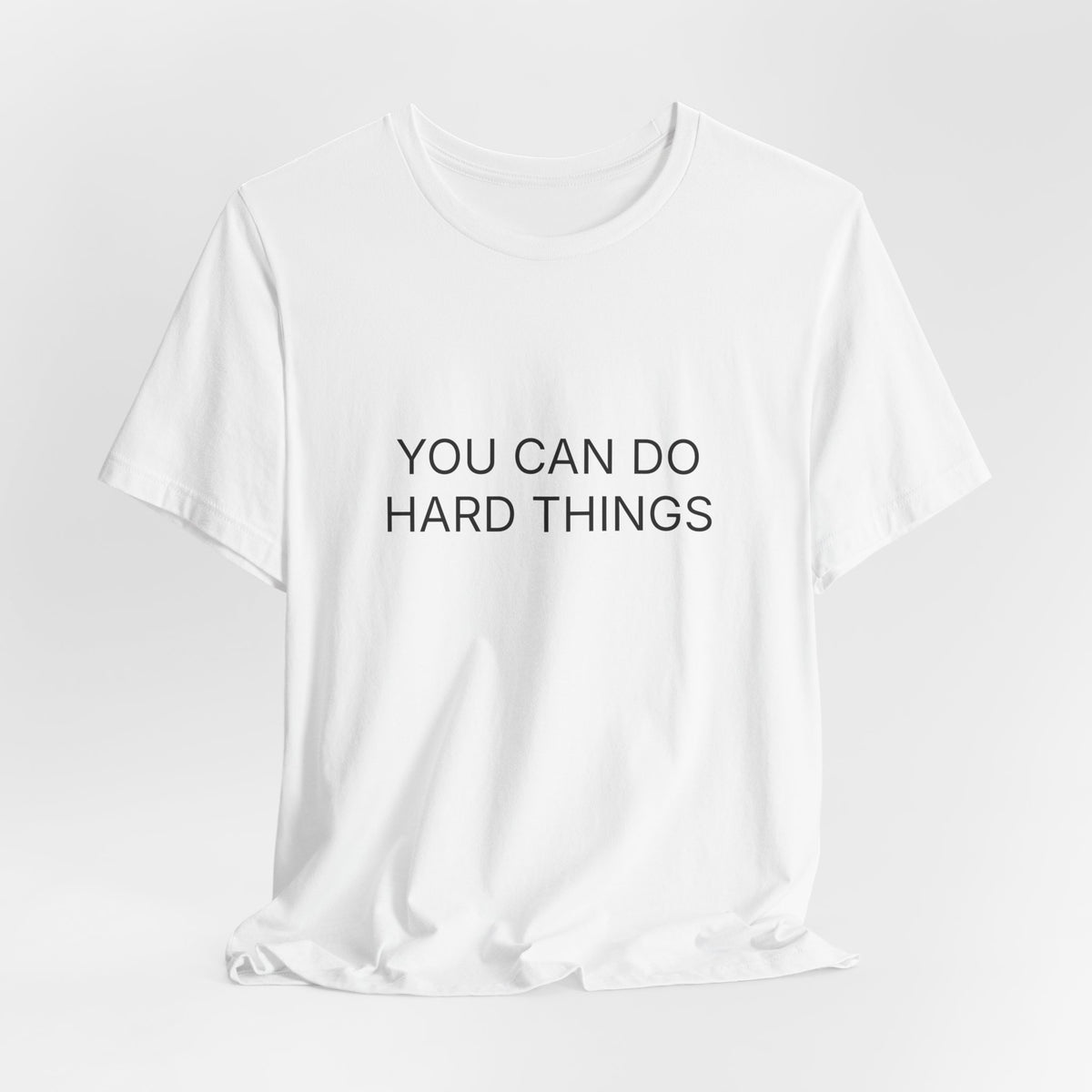 You Can Do Hard Things T-Shirt | Positive Affirmation Tee