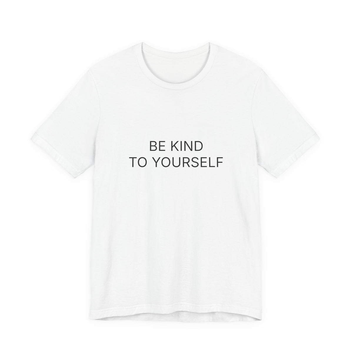 Be Kind To Yourself T-Shirt | Positive Affirmation Tee