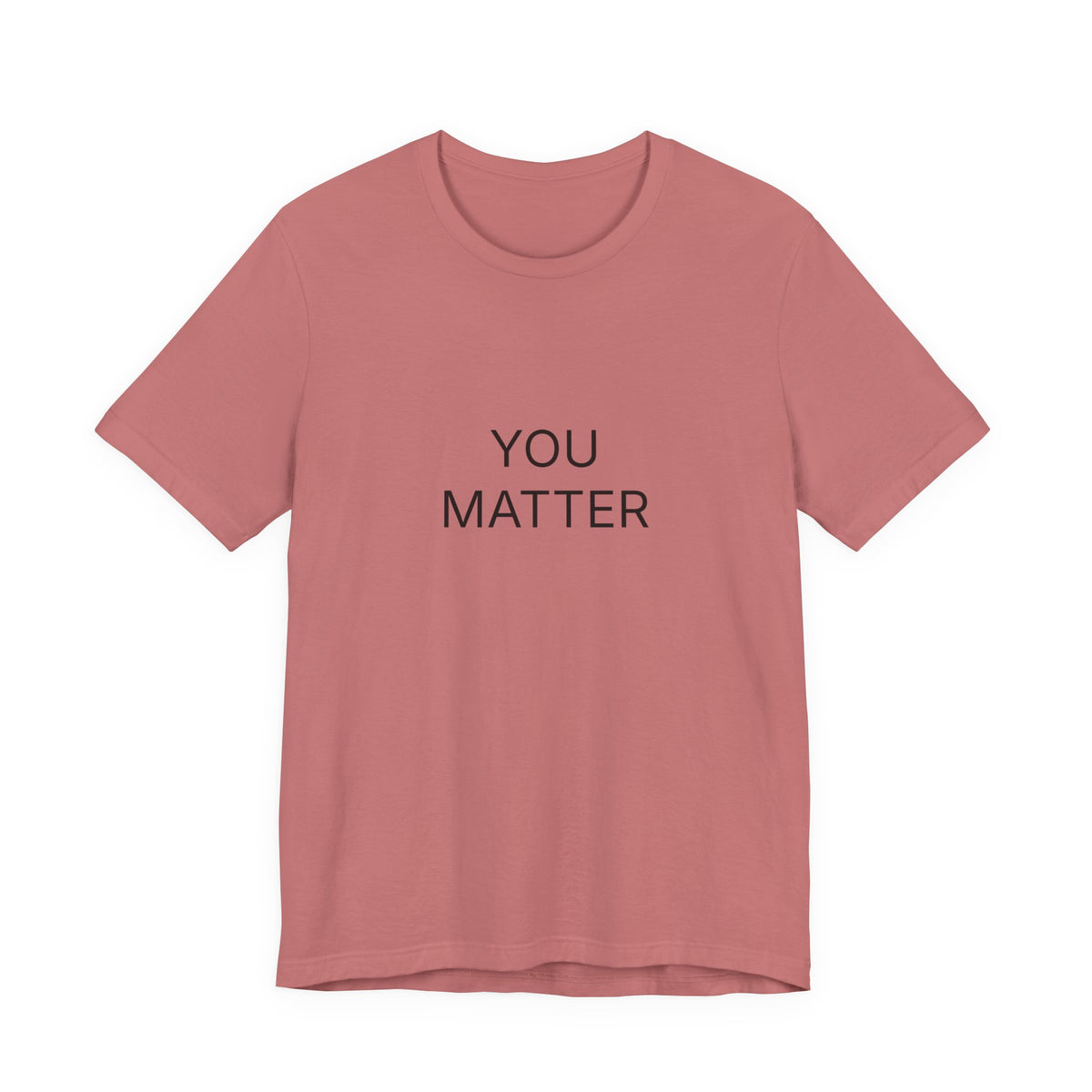 You Matter T-Shirt | Positive Affirmation Tee | Inspirational Gift