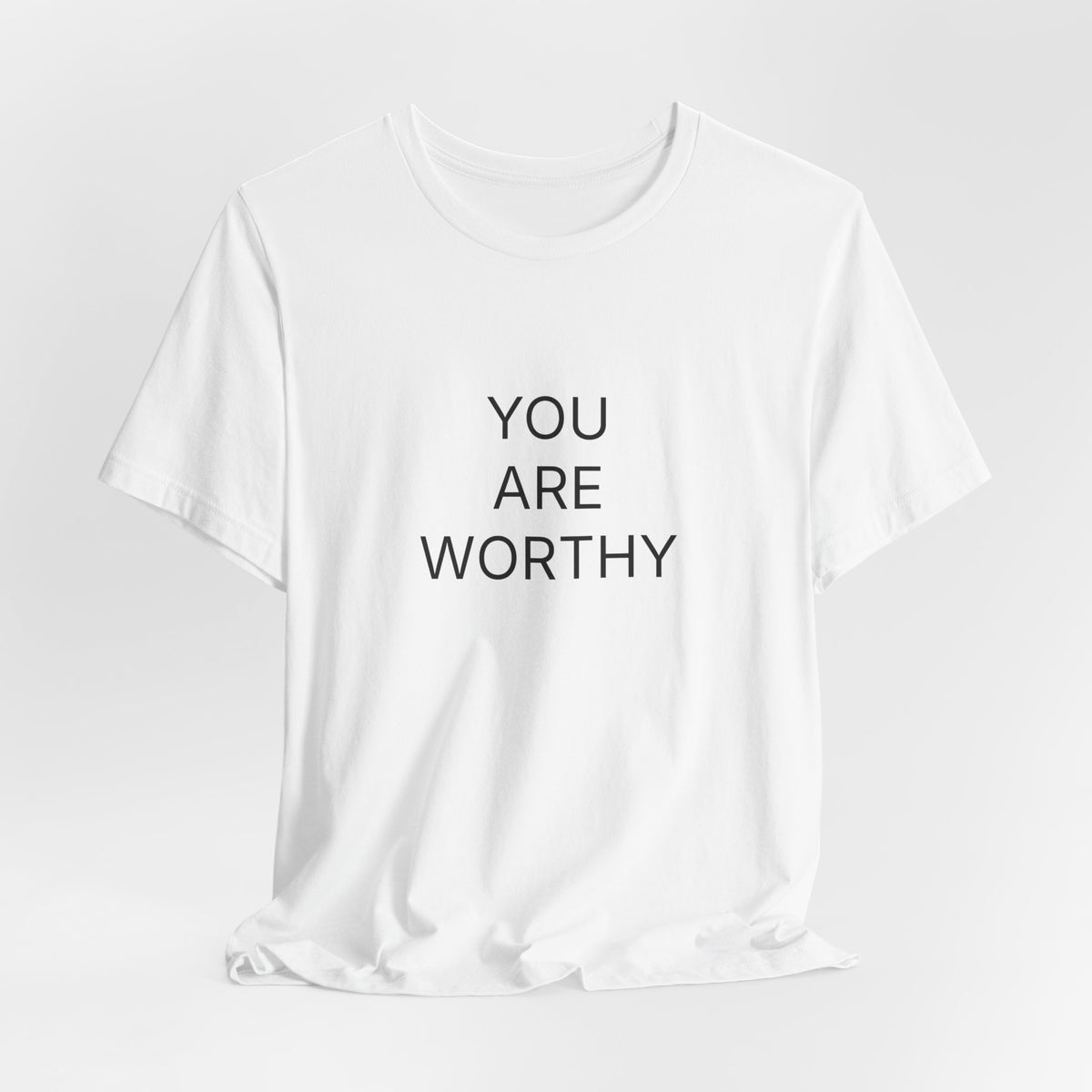 You Are Worthy T-Shirt | Positive Affirmation Tee