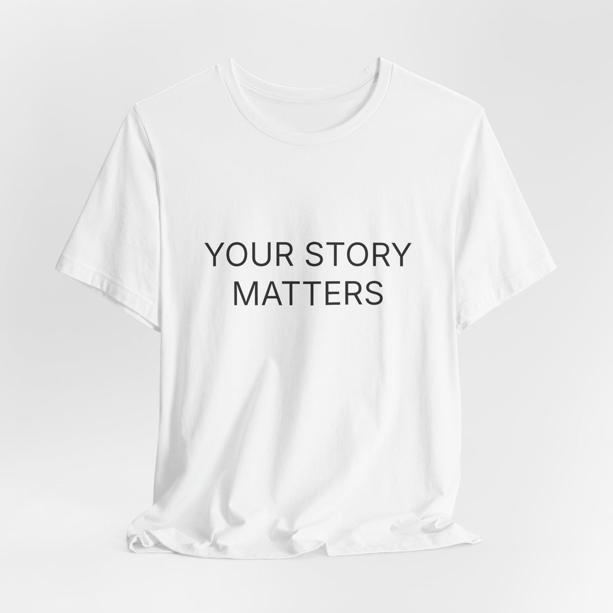 Your Story Matters T-Shirt | Positive Affirmation Tee